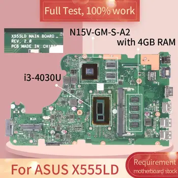 X555LD Pentru ASUS X555LD W519L X555L X555LJ X555LB X555LN X555LF I3-4030U Laptop Placa de baza N15V-GM-S-A2 Notebook Placa de baza