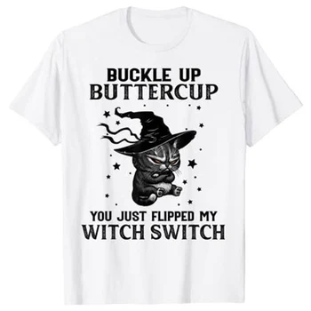 Cat Buckle Up Buttercup Ai Întors Vrăjitoare Switch T-Shirt Amuzant Costum De Halloween Graphic Tee Cadou Pisicile Tinute