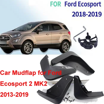 Masina Mudflap pentru Ford Ecosport 2 MK2 2013~2020 Aripa Noroi Garda Splash Flapsuri Noroi Accesorii 2014 2015 2016 2017 2018 2019